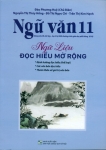 NGỮ VĂN 11 - NGỮ LIỆU ĐỌC HIỂU MỞ RỘNG (Dùng cho học sinh, Giáo viên dạy - học 3 bộ SGK Chương trình 2018)
